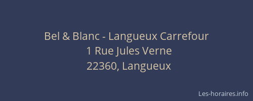Bel & Blanc - Langueux Carrefour