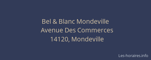 Bel & Blanc Mondeville