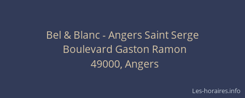 Bel & Blanc - Angers Saint Serge