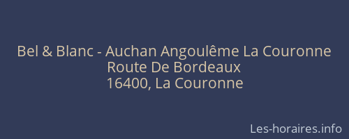 Bel & Blanc - Auchan Angoulême La Couronne