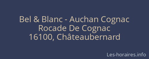 Bel & Blanc - Auchan Cognac