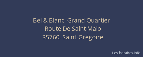 Bel & Blanc  Grand Quartier