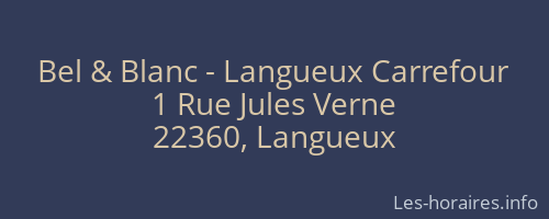 Bel & Blanc - Langueux Carrefour