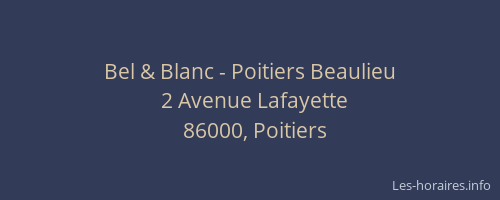 Bel & Blanc - Poitiers Beaulieu