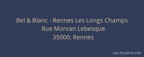 Bel & Blanc - Rennes Les Longs Champs