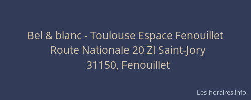 Bel & blanc - Toulouse Espace Fenouillet