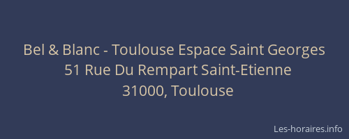 Bel & Blanc - Toulouse Espace Saint Georges