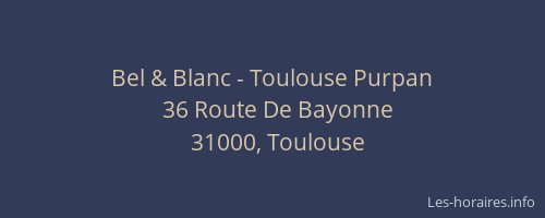 Bel & Blanc - Toulouse Purpan