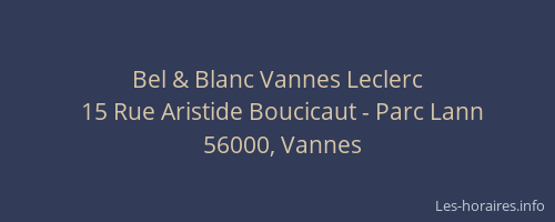Bel & Blanc Vannes Leclerc
