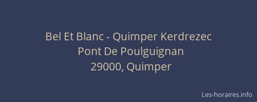 Bel Et Blanc - Quimper Kerdrezec