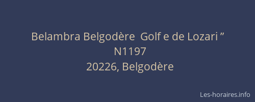 Belambra Belgod&egrave;re  Golf e de Lozari ”