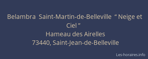 Belambra  Saint-Martin-de-Belleville  “ Neige et Ciel ”