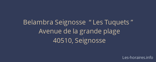 Belambra Seignosse  “ Les Tuquets ”
