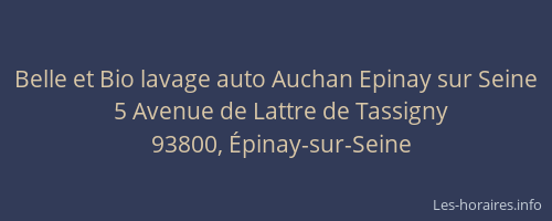 Belle et Bio lavage auto Auchan Epinay sur Seine