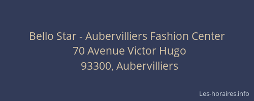 Bello Star - Aubervilliers Fashion Center