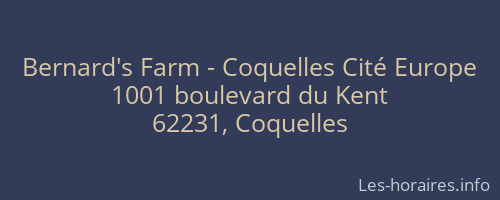 Bernard's Farm - Coquelles Cité Europe