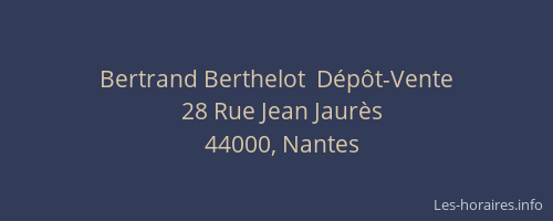 Bertrand Berthelot  Dépôt-Vente