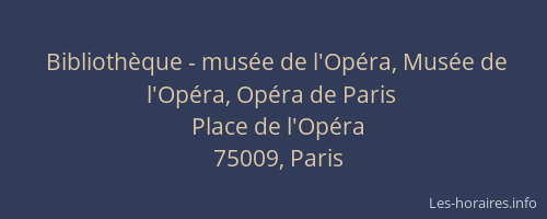 Bibliothèque - musée de l'Opéra, Musée de l'Opéra, Opéra de Paris