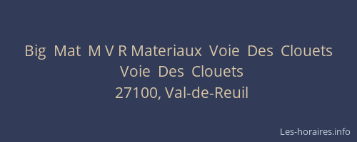 Big  Mat  M V R Materiaux  Voie  Des  Clouets
