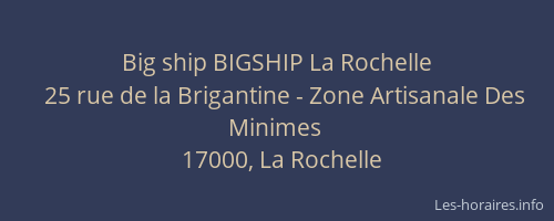 Big ship BIGSHIP La Rochelle