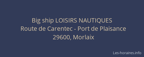 Big ship LOISIRS NAUTIQUES