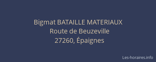 Bigmat BATAILLE MATERIAUX