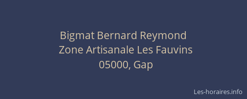 Bigmat Bernard Reymond