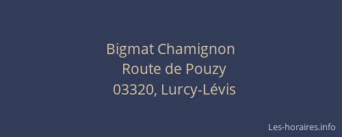 Bigmat Chamignon