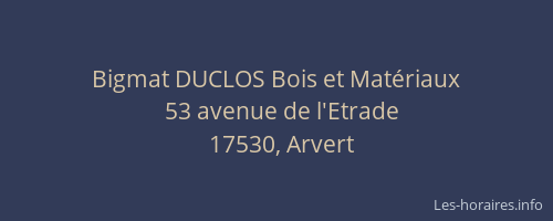 Bigmat DUCLOS Bois et Mat&eacute;riaux