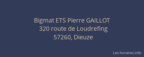 Bigmat ETS Pierre GAILLOT
