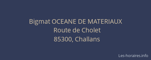 Bigmat OCEANE DE MATERIAUX