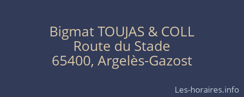 Bigmat TOUJAS & COLL