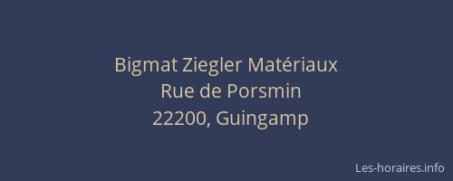 Bigmat Ziegler Mat&eacute;riaux