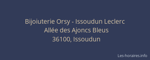 Bijoiuterie Orsy - Issoudun Leclerc