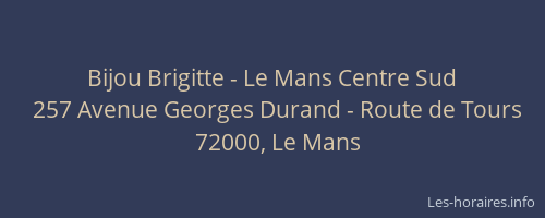 Bijou Brigitte - Le Mans Centre Sud