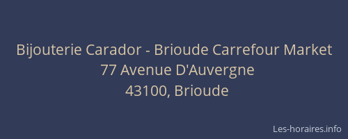 Bijouterie Carador - Brioude Carrefour Market