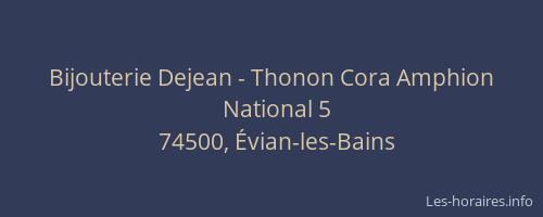 Bijouterie Dejean - Thonon Cora Amphion