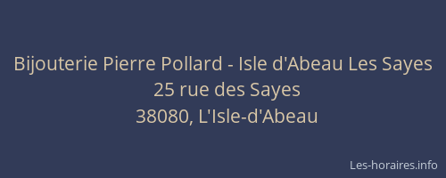 Bijouterie Pierre Pollard - Isle d'Abeau Les Sayes