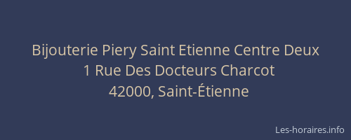 Bijouterie Piery Saint Etienne Centre Deux