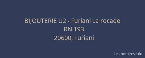 BIJOUTERIE U2 - Furiani La rocade