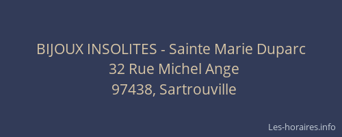 BIJOUX INSOLITES - Sainte Marie Duparc