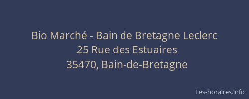 Bio Marché - Bain de Bretagne Leclerc