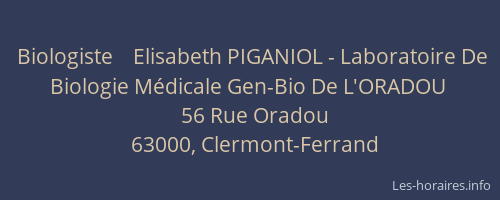 Biologiste    Elisabeth PIGANIOL - Laboratoire De Biologie Médicale Gen-Bio De L'ORADOU