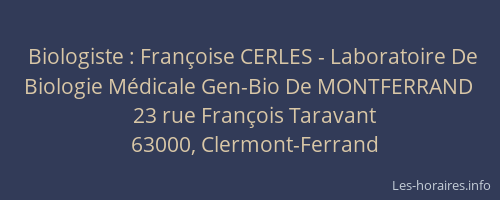 Biologiste : Françoise CERLES - Laboratoire De Biologie Médicale Gen-Bio De MONTFERRAND