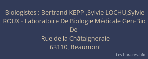 Biologistes : Bertrand KEPPI,Sylvie LOCHU,Sylvie ROUX - Laboratoire De Biologie M&eacute;dicale Gen-Bio De