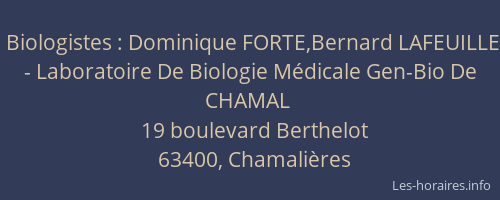 Biologistes : Dominique FORTE,Bernard LAFEUILLE - Laboratoire De Biologie Médicale Gen-Bio De CHAMAL