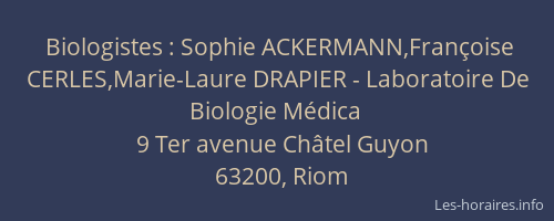 Biologistes : Sophie ACKERMANN,Fran&ccedil;oise CERLES,Marie-Laure DRAPIER - Laboratoire De Biologie M&eacute;dica