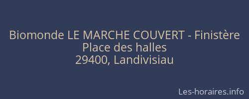 Biomonde LE MARCHE COUVERT - Finistère