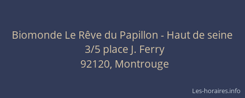 Biomonde Le Rêve du Papillon - Haut de seine