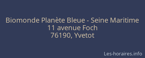 Biomonde Planète Bleue - Seine Maritime